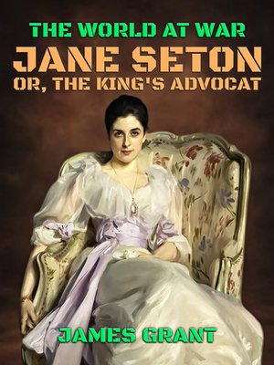 cover image of Jane Seton, or, the King's Advocat